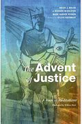 The Advent Of Justice: A Book Of Meditations