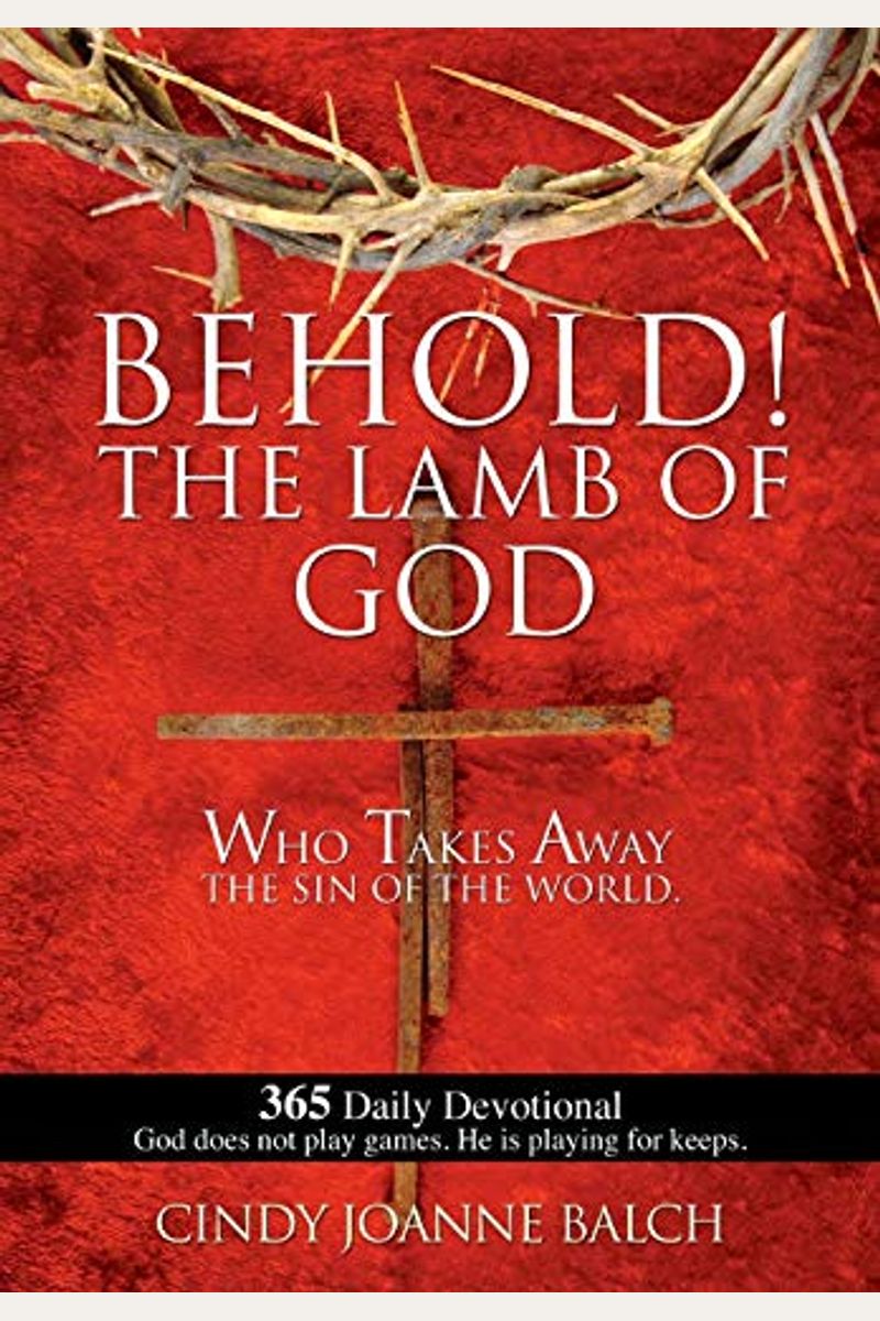 Buy Behold! The Lamb Of God Book By Cindy J Balch