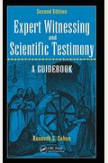Expert Witnessing And Scientific Testimony: A Guidebook, Second Edition
