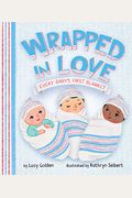 Wrapped In Love: Every Baby's First Blanket