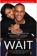 The Wait: A Powerful Practice For Finding The Love Of Your Life And The Life You Love