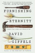Furnishing Eternity: A Father, A Son, A Coffin, And A Measure Of Life
