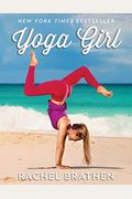 Yoga Girl: Finding Happiness, Cultivating Balance And Living With Your Heart Wide Open