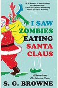 I Saw Zombies Eating Santa Claus: A Breathers Christmas Carol
