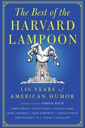 The Best Of The Harvard Lampoon: 140 Years Of American Humor