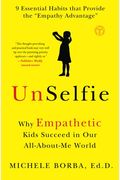 Unselfie: Why Empathetic Kids Succeed in Our All-About-Me World