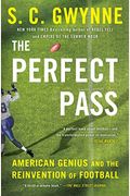 The Perfect Pass: American Genius And The Reinvention Of Football