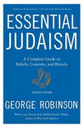 Essential Judaism: A Complete Guide To Beliefs, Customs, And Rituals