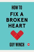 How To Fix A Broken Heart