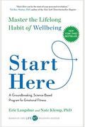 Start Here: Master The Lifelong Habit Of Wellbeing