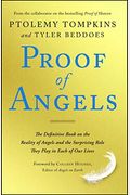 Proof Of Angels: The Definitive Book On The Reality Of Angels And The Surprising Role They Play In Each Of Our Lives