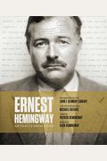Ernest Hemingway: Artifacts From A Life: Artifacts From A Life