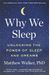 Why We Sleep: Unlocking The Power Of Sleep And Dreams