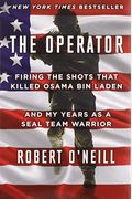 The Operator: Firing The Shots That Killed Osama Bin Laden And My Years As A Seal Team Warrior