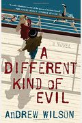 A Different Kind Of Evil: A Novel