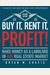 Buy It, Rent It, Profit! (Updated Edition): Make Money As A Landlord In Any Real Estate Market