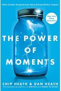 The Power of Moments: Why Certain Moments Have Extraordinary Impact