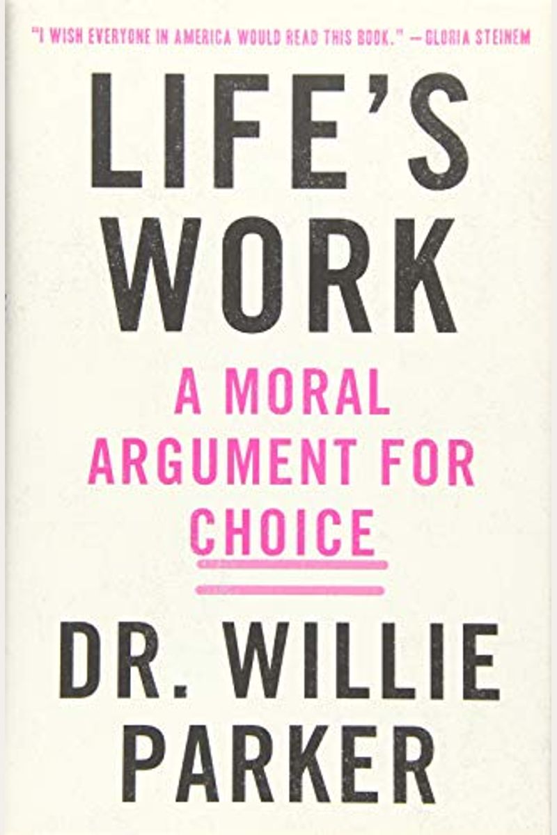 Life's Work: A Moral Argument For Choice