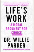 Life's Work: A Moral Argument for Choice