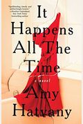 It Happens All The Time: A Novel