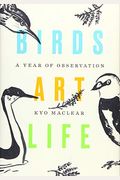Birds Art Life: A Year Of Observation