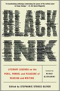 Black Ink: Literary Legends On The Peril, Power, And Pleasure Of Reading And Writing
