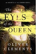 The Eyes Of The Queen: A Novelvolume 1