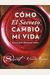 CóMo El Secreto Cambió Mi Vida (How The Secret Changed My Life Spanish Edition): Gente Real. Historias Reales.