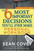 The 6 Most Important Decisions You'll Ever Make: A Guide For Teens [With Headphones]