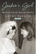 Jackie's Girl: My Life with the Kennedy Famil