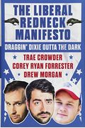 The Liberal Redneck Manifesto: Draggin' Dixie Outta The Dark
