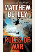 Rules Of War: A Thriller: The Logan West Thrillers, Book 4 (Logan West Thrillers, 4)