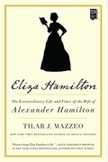 Eliza Hamilton: The Extraordinary Life And Times Of The Wife Of Alexander Hamilton