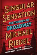 Singular Sensation: The Triumph Of Broadway