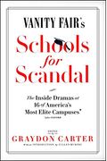 Vanity Fair's Schools For Scandal: The Inside Dramas At 16 Of America's Most Elite Campuses--Plus Oxford!