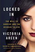 Locked In: The Will to Survive and the Resolve to Live