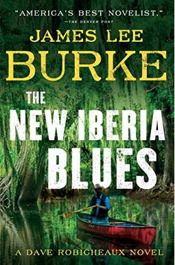 The New Iberia Blues: A Dave Robicheaux Novel The New Iberia Blues: A Dave Robicheaux Novel