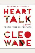Heart Talk: Poetic Wisdom For A Better Life