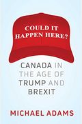 Could It Happen Here?: Canada In The Age Of Trump And Brexit