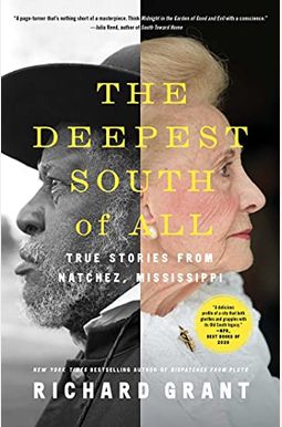 The Deepest South Of All: True Stories From Natchez, Mississippi The Deepest South Of All: True Stories From Natchez, Mississippi