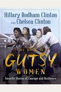 The Book Of Gutsy Women: Favorite Stories Of Courage And Resilience
