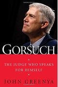 Gorsuch: The Judge Who Speaks For Himself