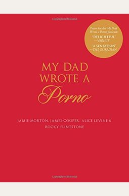My Dad Wrote A Porno My Dad Wrote A Porno
