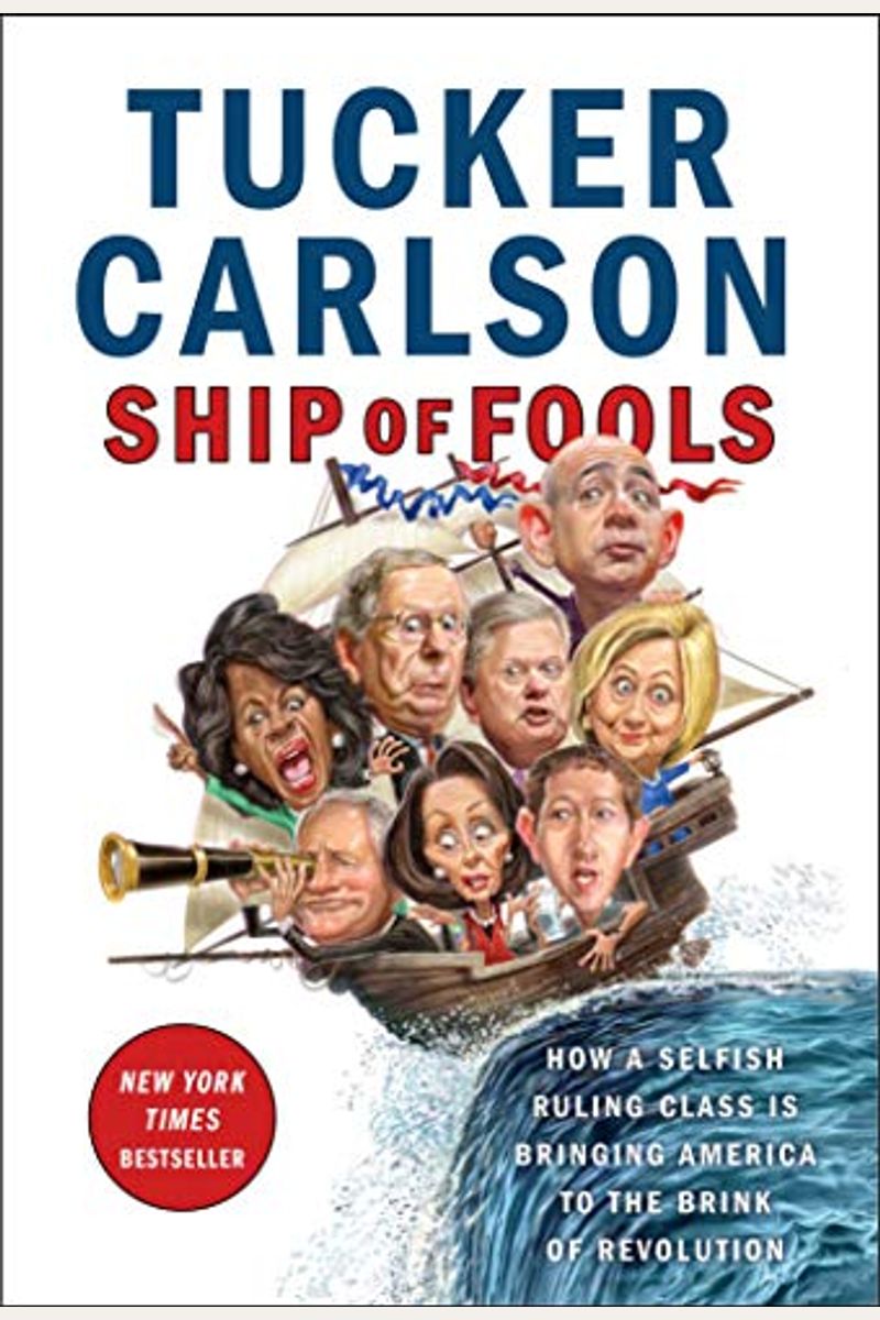 Ship Of Fools: How A Selfish Ruling Class Is Bringing America To The Brink Of Revolution