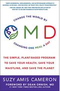 Omd: The Simple, Plant-Based Program To Save Your Health, Save Your Waistline, And Save The Planet