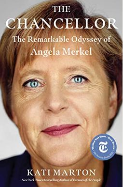 The Chancellor: The Remarkable Odyssey of Angela Merkel