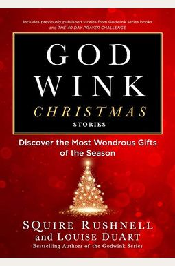 Godwink Christmas Stories: Discover The Most Wondrous Gifts Of The Season Godwink Christmas Stories: Discover The Most Wondrous Gifts Of The Season