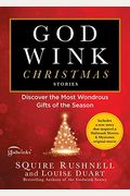 Godwink Christmas Stories: Discover The Most Wondrous Gifts Of The Seasonvolume 5