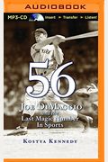 56: Joe Dimaggio and the Last Magic Number in Sports
