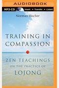 Training In Compassion: Zen Teachings On The Practice Of Lojong